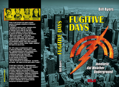 Bill AyersFugitive Days – Memorie dai Weather Underground,  Cox18Books, 2006