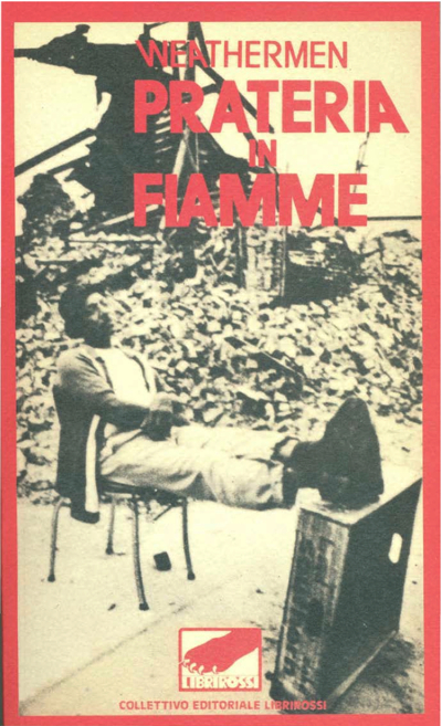 Weathermen - Prateria in fiamme, riedito dal CSOA Cox18, Calusca City Lights, COX18Books, Archivio Primo Moroni nel Maggio 2004